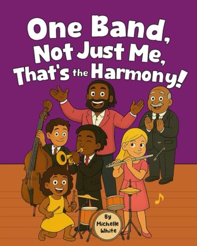 One Band, Not Just Me, That's The Harmony! (School Days at Diggs!) von Independently published