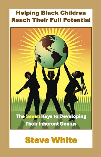 Helping Black Children Reach Their Full Potential: The Seven Keys to Developing Their Inherent Genius von Protective Hands Communications