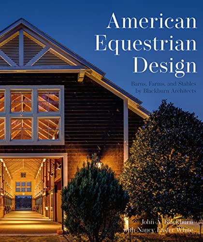 American Equestrian Design: Blackburn Architects to Barns Farms, and Stables by Blackburn Architects von Images Publishing Group