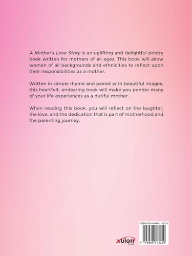 A Mother's Love Story: A snapshot of devoted, loving and compassionate motherhood, told through poetry. von Xulon Press