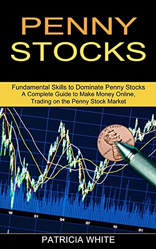 Penny Stocks: A Complete Guide to Make Money Online, Trading on the Penny Stock Market (Fundamental Skills to Dominate Penny Stocks) von Simon & Schuster