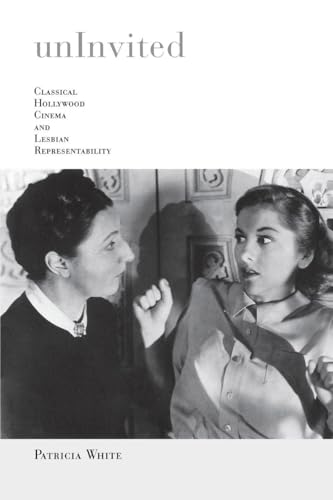 Uninvited: Classical Hollywood Cinema and Lesbian Representability (Theories of Representation and Difference)