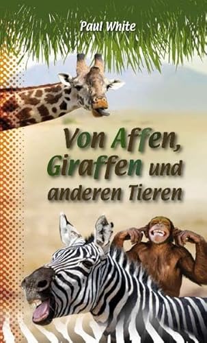 Von Affen, Giraffen und anderen Tieren