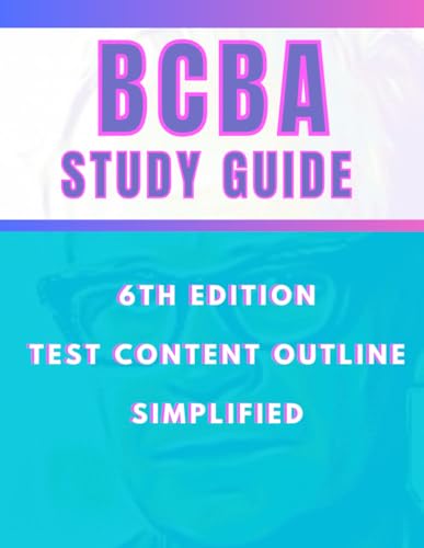 BCBA Study Guide: 6th Edition Test Content Outline Simplified