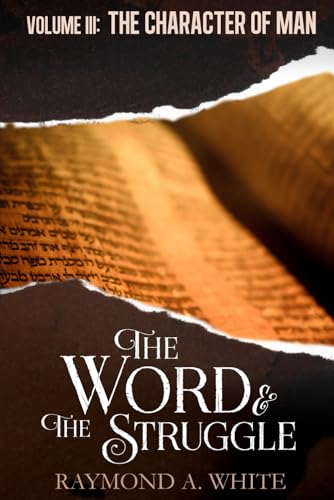 The Word and the Struggle: The Character of Man (The Word & the Struggle, Band 3) von Skyrocket Press