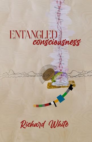 ENTANGLED CONSCIOUSNESS von Independently published