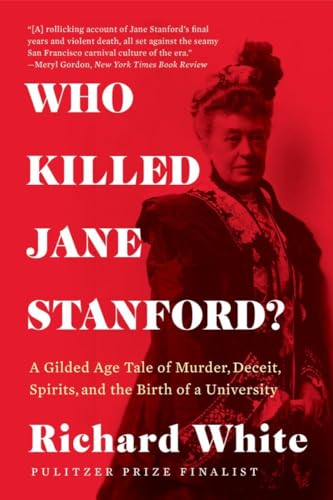 Who Killed Jane Stanford?: A Gilded Age Tale of Murder, Deceit, Spirits and the Birth of a University von WW Norton & Co