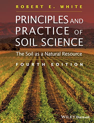 Principles and Practice of Soil Science: The Soil as a Natural Resource Principles and Practice of Soil Science: The Soil as a Natural Resource von Wiley