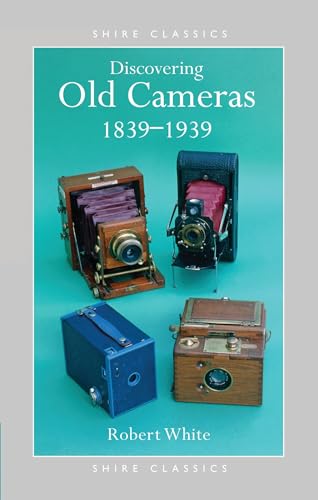 Old Cameras, 1839-1939 (Shire Discovering, Band 2) von Shire Publications