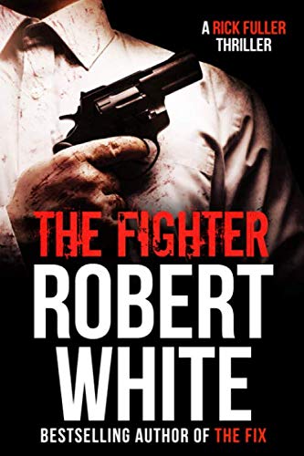 THE FIGHTER: SAS hero turns Manchester hitman (A Rick Fuller Thriller, Band 6) von Independently published