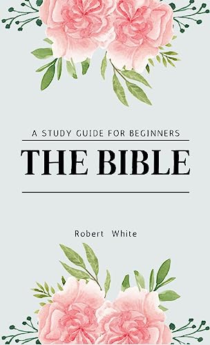 The Bible: A Study Guide for Beginners