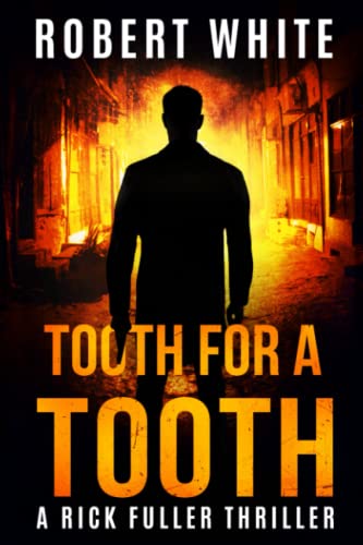 Tooth for a Tooth: SAS hero turns Manchester hitman (A Rick Fuller Thriller, Band 8) von Independently published