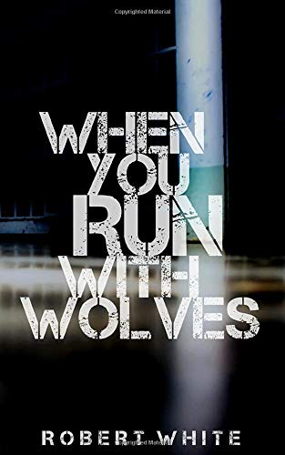 When You Run With Wolves