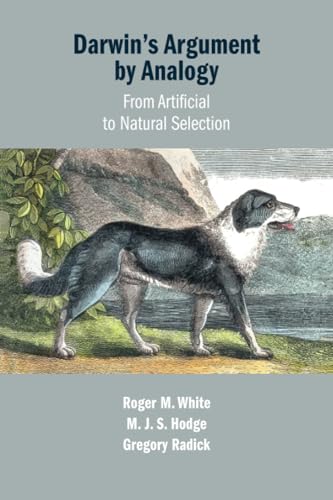 Darwin's Argument by Analogy: From Artificial to Natural Selection von Cambridge University Press