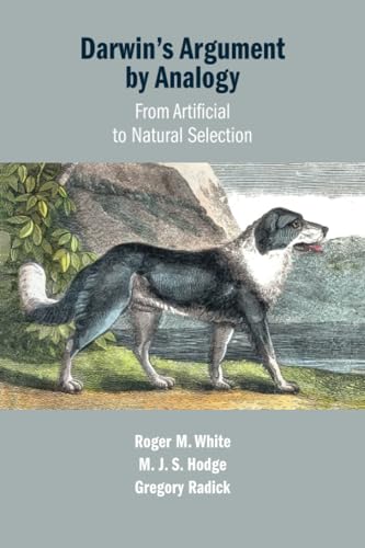 Darwin's Argument by Analogy: From Artificial to Natural Selection