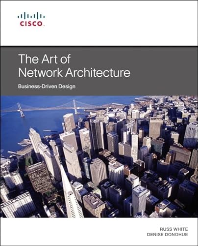 Art of Network Architecture, The: Business-Driven Design (Networking Technology) von Cisco