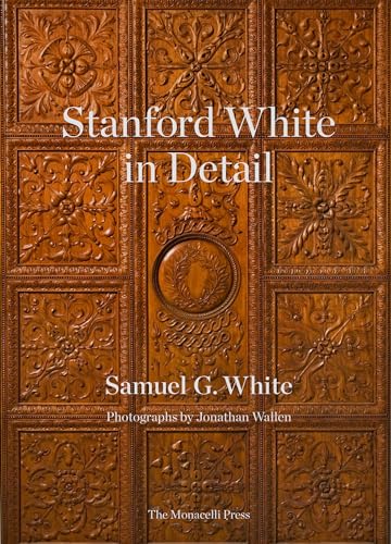 Stanford White in Detail von The Monacelli Press