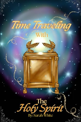 Time Traveling with the Holy Spirit: Vol.1 for ages 7+ von Independently published