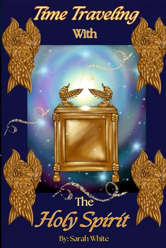 Time Traveling with the Holy Spirit: Vol.2 For Teens and adults von Independently published