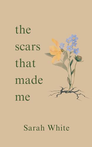 the scars that made me von Independently published