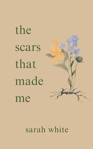 the scars that made me von Independently published