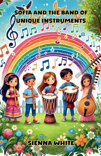 Sofia and the Band of Unique Instruments (Diversity and Inclusion) von The Good Child Bookstore