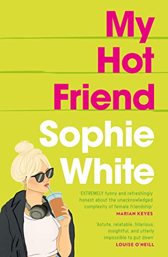 My Hot Friend: A funny and heartfelt novel about friendship from the bestselling author