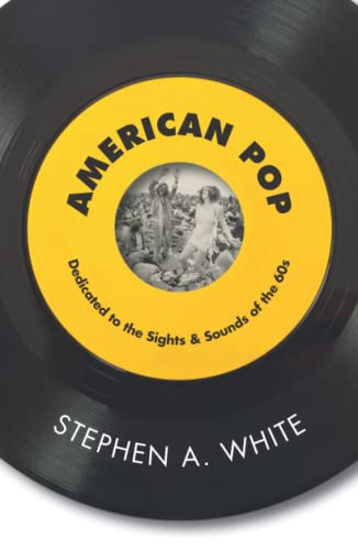 AMERICAN POP: Dedicated to the Sights & Sounds of the '60s von Independently published