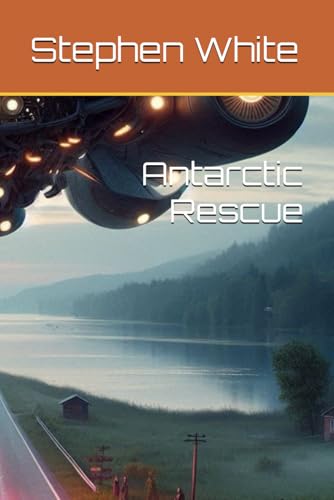 Antarctic Rescue (Team Horizon, Band 9) von Independently published