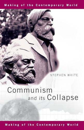 Communism and its Collapse (Making of the Contemporary World) von Routledge