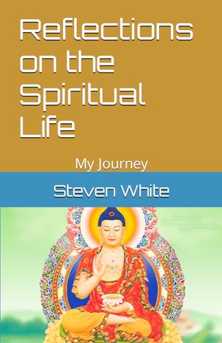 Reflections on the Spiritual Life: My Journey