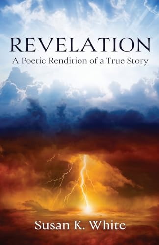 Revelation: A Poetic Rendition of a True Story Revelation: A Poetic Rendition of a True Story von Wheatmark