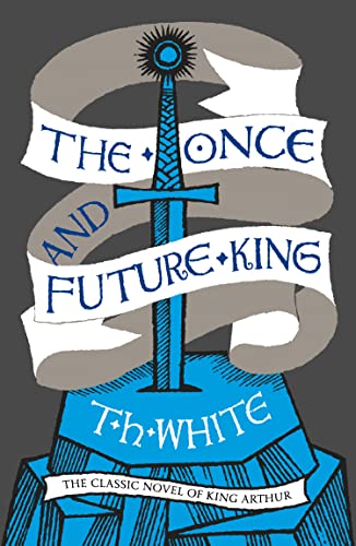 The Once and Future King: The classic historical fantasy retelling of Arthurian legends The Once and Future King: The classic historical fantasy retelling of Arthurian legends