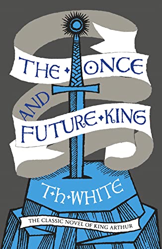 The Once and Future King: T.H. White von HarperVoyager