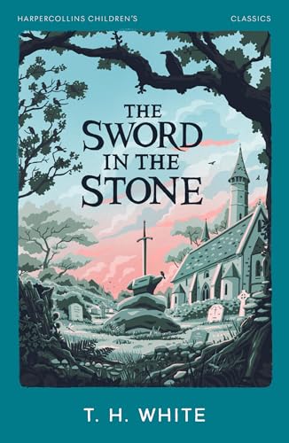 The Sword in the Stone: The classic retelling of the story about young King Arthur (HarperCollins Children’s Classics) von HarperCollinsChildren’sBooks