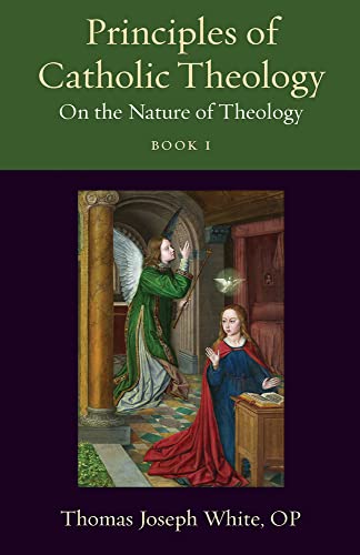 Principles of Catholic Theology: On the Nature of Theology (1) (Thomistic Ressourcement, 23, Band 1) von Catholic University of America Press