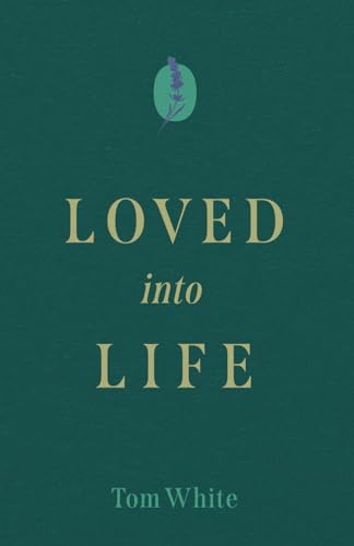 Loved into Life von Independently published