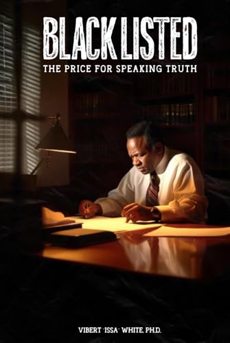 Blacklisted: Paying the Price for Speaking Truth von Independently published