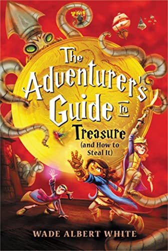 The Adventurer's Guide to Treasure (and How to Steal It) (The Adventurer's Guide, 3)