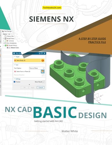 NX CAD BASIC MODELING - BASIC DESIGN: Essential Techniques for Creating Block-Based Designs in Siemens NX (NX Design Books) von Independently published
