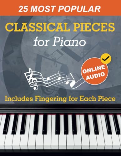 25 Most Popular Classical Pieces for Piano: Beethoven, Bach, Mozart, Debussy, Handel / Halvorsen, Rachmaninoff and Many More! With Online Audio 25 Most Popular Classical Pieces for Piano: Beethoven, Bach, Mozart, Debussy, Handel / Halvorsen, Rachmaninoff and Many More! With Online Audio von Open White Book