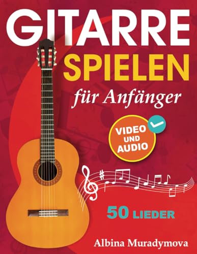 Gitarrenunterricht für Anfänger + Video und Audio: Gitarre spielen für Kinder, Jugendliche und Erwachsene, 50 Lieder von Open White Book