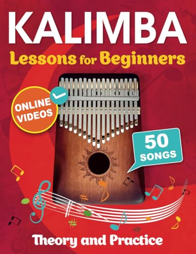 Kalimba Lessons for Beginners with 50 Songs: Theory and Practice + Online Videos Kalimba Lessons for Beginners with 50 Songs: Theory and Practice + Online Videos von Open White Book