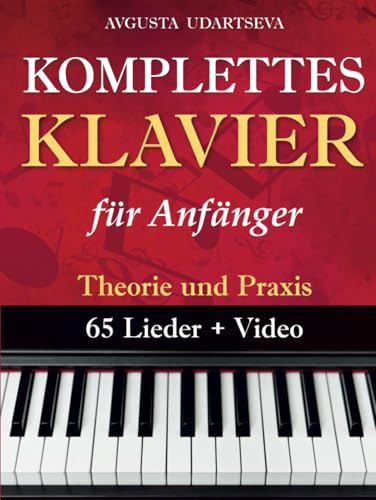 Komplettes Klavier für erwachsene Anfänger: Theorie und Praxis von Independently published