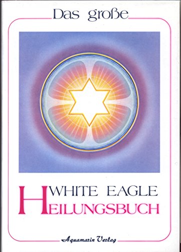 Das White Eagle Heilungsbuch von Aquamarin