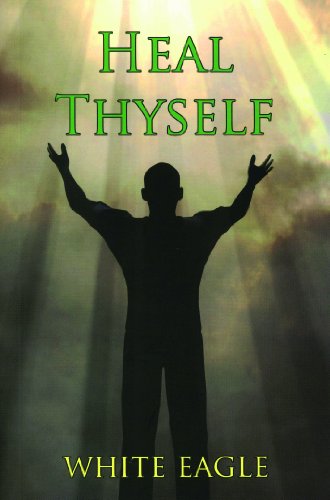 Heal Thyself: The Key to Spiritual Healing and Health in Mind and Body (Your Journey in the Light S)