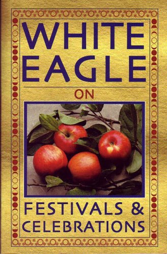 White Eagle on Festivals and Celebrations