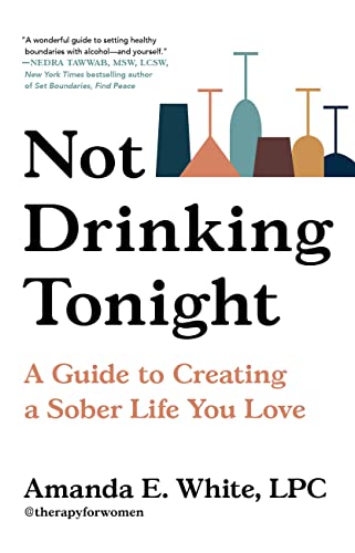 Not Drinking Tonight: A Guide to Creating a Sober Life You Love von Hachette Go