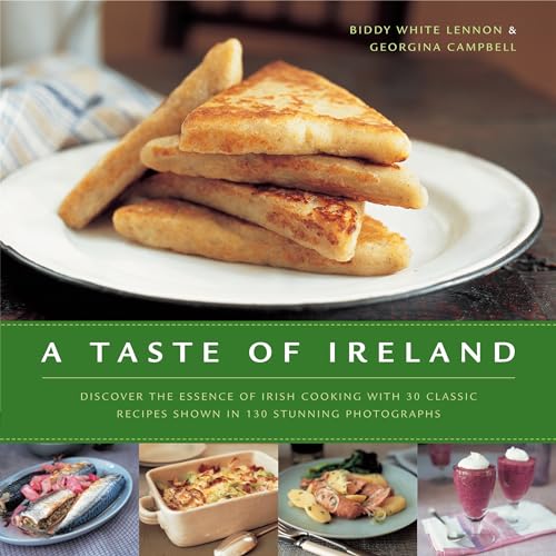 A Taste of Ireland: Discover the Essence of Irish Cooking with 30 Classic Recipes Shown in 130 Stunning Color Photographs von Lorenz Books