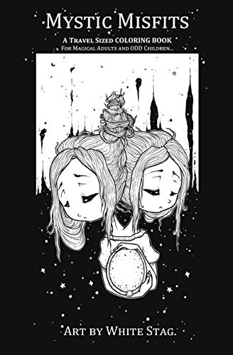 Mystic Misfits A Travel sized coloring book for Magical adults and ODD Children von CreateSpace Independent Publishing Platform